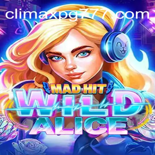 Discover the Exciting World of MadHitWildAlice and ClimaxPG.com Oficial Slots