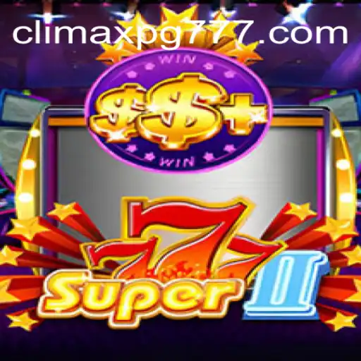 Exciting World of Super777II: ClimaxPG.com Oficial Slots Brasil #1