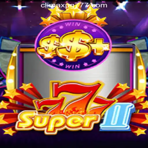 Exciting World of Super777II: ClimaxPG.com Oficial Slots Brasil #1
